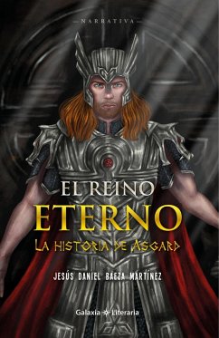 El reino eterno, la historia de Asgard (eBook, ePUB) - Martínez, Jesús Daniel Baeza