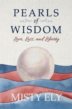 Pearls of Wisdom: Love, Loss, and Liberty - Ely, Misty