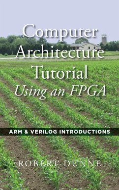 Computer Architecture Tutorial Using an FPGA - Dunne, Robert