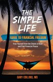 The Simple Life Guide To Financial Freedom (eBook, ePUB)