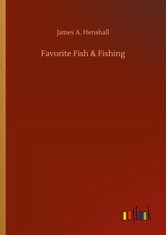 Favorite Fish & Fishing - Henshall, James A.