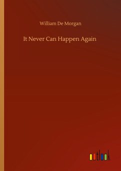 It Never Can Happen Again - Morgan, William De