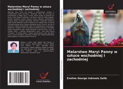 Malarstwo Maryi Panny w sztuce wschodniej i zachodniej - Salib, Eveline George Indrawis