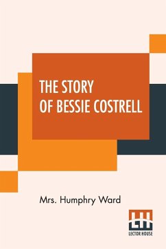 The Story Of Bessie Costrell - Ward, Humphry