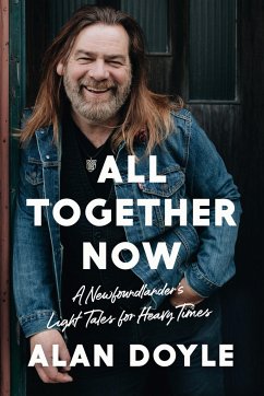 All Together Now: A Newfoundlander's Light Tales for Heavy Times - Doyle, Alan