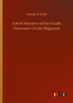 A Brief Narrative of the Fourth Tennessee Cavalry Regiment - Guild, George B.