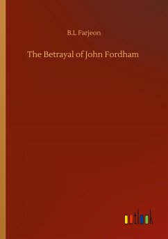 The Betrayal of John Fordham - Farjeon, B. L