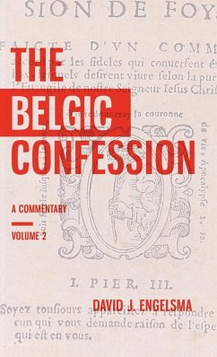 The Belgic Confession - Engelsma, David J.