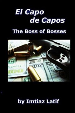 El Capo de Capos: The Boss of Bosses (eBook, ePUB) - Latif, Imtiaz