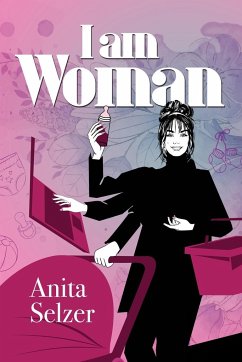 I Am Woman - Selzer, Anita