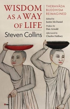 Wisdom as a Way of Life - Collins, Steven (Chester D. Tripp Professor in the Humanities, Unive