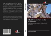 ZEUS. Non svegliare un Dio che dorme ZEUS. Non svegliare un Dio che dorme