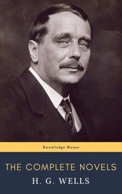 The Complete Novels of H. G. Wells (eBook, ePUB) - Wells, H. G.; House, Knowledge