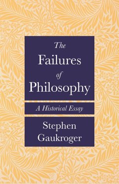 The Failures of Philosophy (eBook, ePUB) - Gaukroger, Stephen