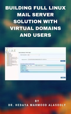 Building Full Linux Mail Server Solution with Virtual Domains and Users (eBook, ePUB) - Alasooly, Hedaya Mahmood
