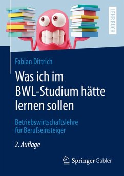 Was ich im BWL-Studium hätte lernen sollen (eBook, PDF) - Dittrich, Fabian
