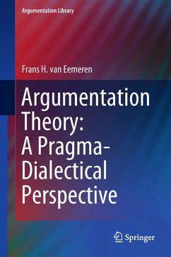 Argumentation Theory: A Pragma-Dialectical Perspective (eBook, PDF) - Eemeren, Frans H. Van