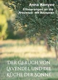 Der Geruch von Lavendel und die Küche der Sonne (eBook, ePUB)