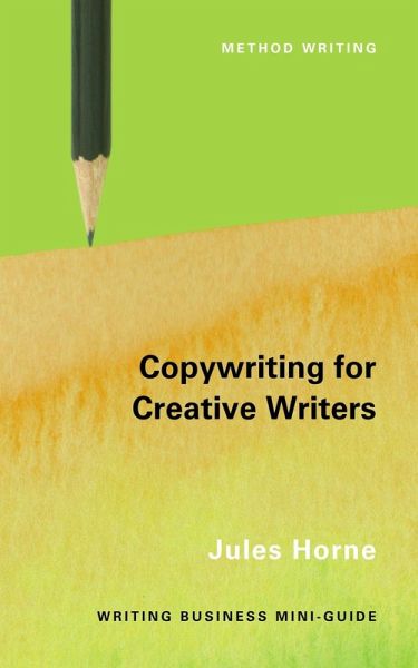 Copywriting for Creative Writers (Method Writing) (eBook, ePUB) Copywriting for Creative Writers (Method Writing) (eBook, ePUB)