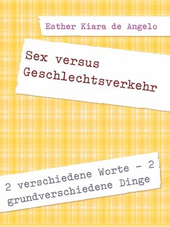 Sex versus Geschlechtsverkehr (eBook, ePUB) - De Angelo, Esther Kiara