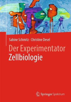 Der Experimentator Zellbiologie (eBook, PDF) - Schmitz, Sabine; Desel, Christine