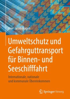 Umweltschutz und Gefahrguttransport für Binnen- und Seeschifffahrt (eBook, PDF) - Jacobshagen, Uwe