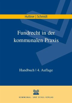 Fundrecht in der kommunalen Praxis - Huttner, Georg;Schmidt, Uwe
