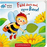 Fühl doch mal, kleine Biene! / minifanten Bd.30