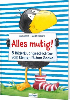 Der kleine Rabe Socke: Alles mutig! 5 Bilderbuchgeschichten vom kleinen Raben Socke - Moost, Nele