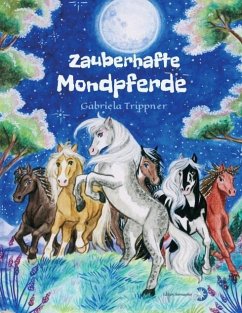 Zauberhafte Mondpferde - Trippner, Gabriela