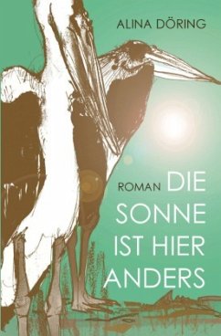 Die Sonne ist hier anders - Döring, Alina