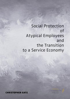 Social Protection of Atypical Employees and the Transition to a Service Economy - Gatz, Christopher