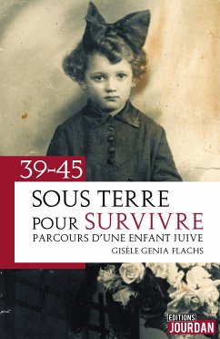 39-45 : Sous terre pour survivre (eBook, ePUB) - Flachs, Gisèle