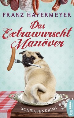 Das Extrawurscht-Manöver (eBook, ePUB) - Hafermeyer, Franz