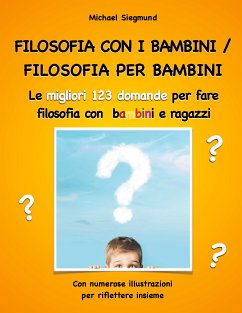 Filosofia con i bambini/ filosofia per bambini (eBook, ePUB) - Siegmund, Michael