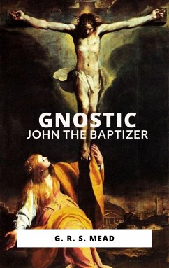 Gnostic John the Baptizer (eBook, ePUB) - R., G.