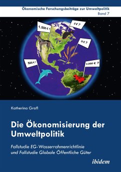Die Ökonomisierung der Umweltpolitik (eBook, PDF) - Grafl, Katherina
