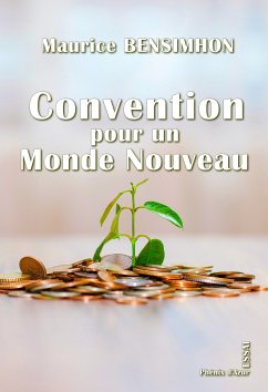 Convention pour un Monde Nouveau (eBook, ePUB) - Bensimhon, Maurice