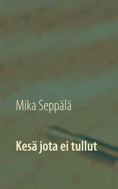 Kesä jota ei tullut (eBook, ePUB) - Seppälä, Mika