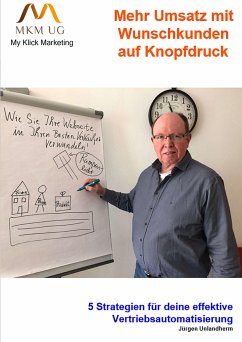 Mehr Umsatz mit Wunschkunden auf Knopfdruck (eBook, ePUB) - Unlandherm, Jürgen