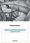 Henri Cartier-Bresson. Lo sguardo del secolo (fixed-layout eBook, ePUB)