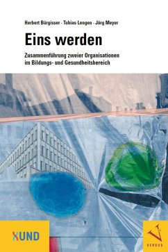 Eins werden (eBook, PDF) - Bürgisser, Herbert; Lengen, Tobias; Meyer, Jörg