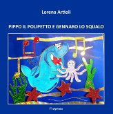 PIPPO IL POLIPETTO e GENNARO LO SQUALO (eBook, ePUB)