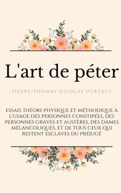 L'art de péter (eBook, ePUB) - Hurtaut, Pierre-Thomas-Nicolas