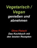 Vegetarisch / Vegan genießen und abnehmen (eBook, ePUB)