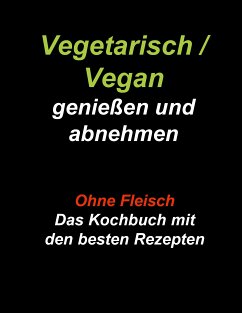 Vegetarisch / Vegan genießen und abnehmen (eBook, ePUB) - Wiesenbach, Gudrun