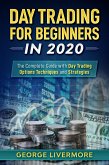 Day Trading for Beginners in 2020: The Complete Guide with Day Trading Options Techniques and Strategies (Day Trading For Beginners Guide, #1) (eBook, ePUB)