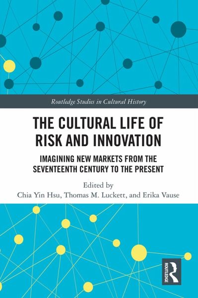 The Cultural Life of Risk and Innovation (eBook, ePUB) The Cultural Life of Risk and Innovation (eBook, ePUB)