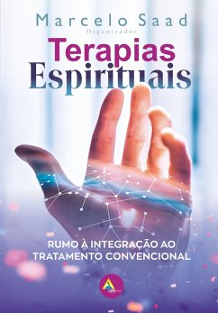 Terapias espirituais: (eBook, ePUB) - Saad, Marcelo