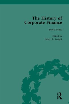 The History of Corporate Finance: Developments of Anglo-American Securities Markets, Financial Practices, Theories and Laws Vol 2 (eBook, ePUB) - Wright, Robert E; Sylla, Richard